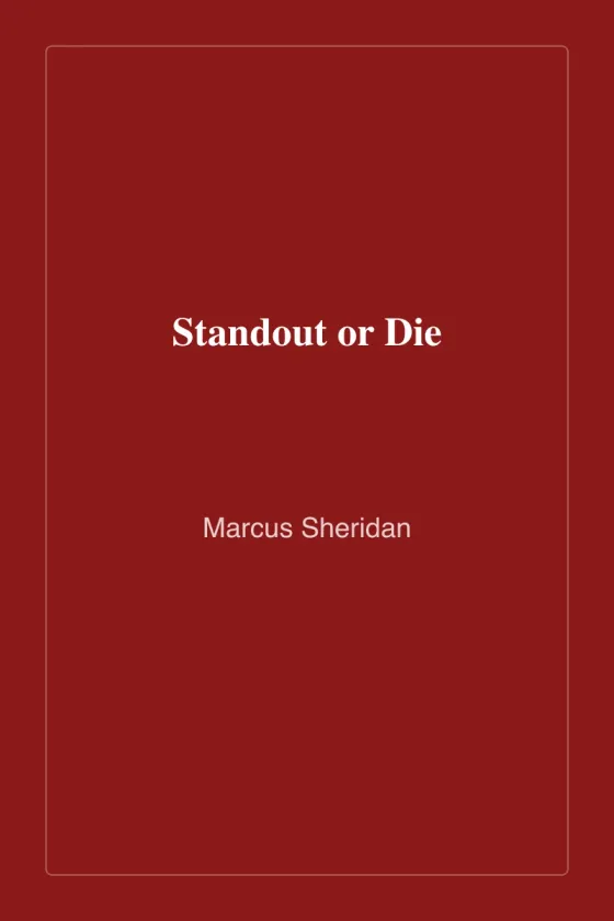 Cover of Standout or Die by Marcus Sheridan