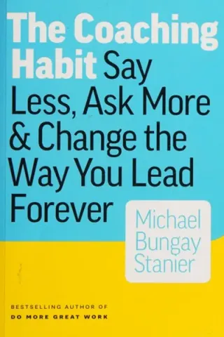 Cover of The Coaching Habit by Michael Bungay Stanier
