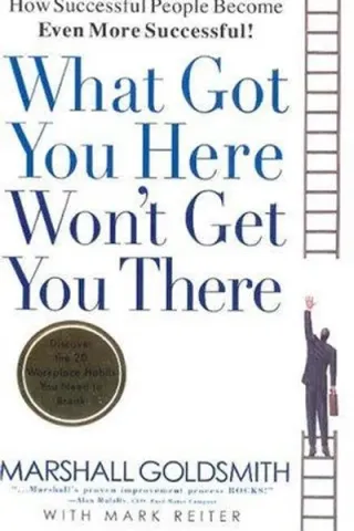 Cover of What Got You Here Won't Get You There by Marshall Goldsmith